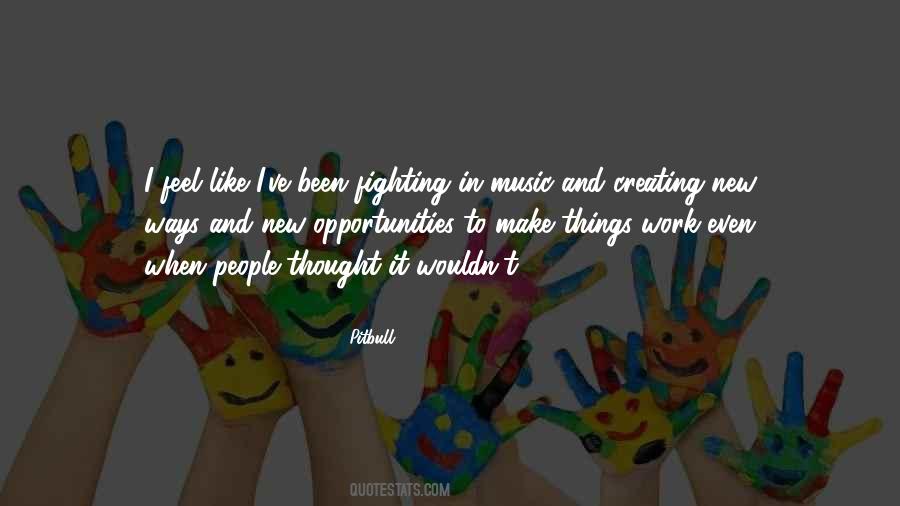 Quotes About Creating Opportunities #1004437
