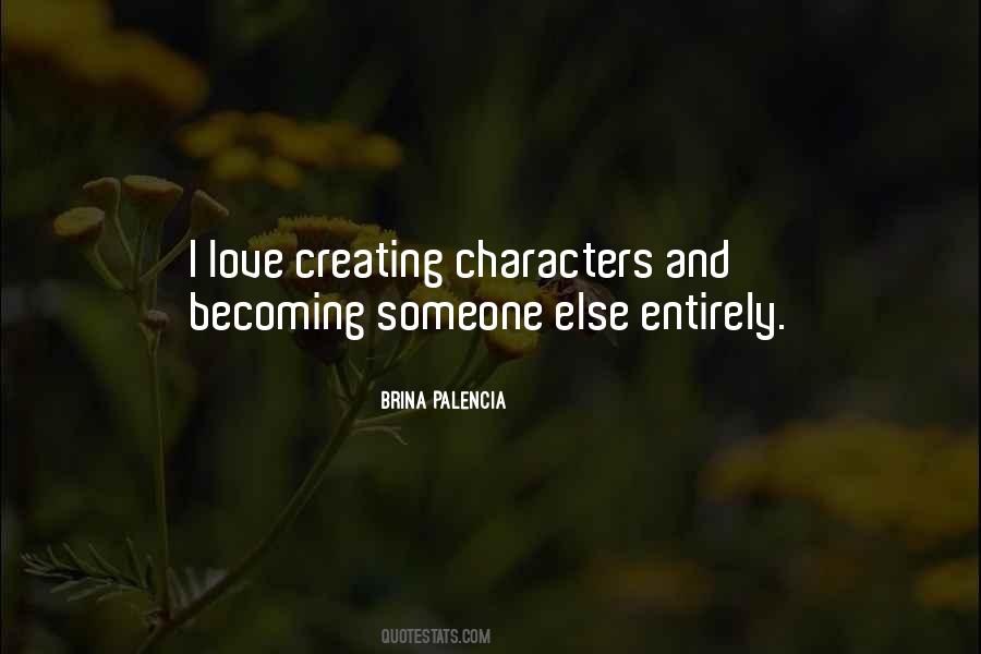 Quotes About Creating Characters #306334