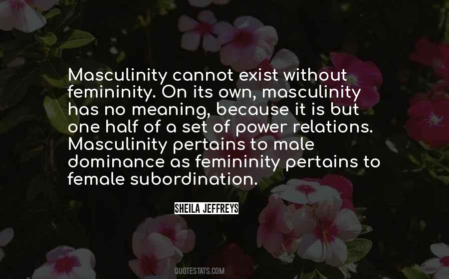 Masculinity And Femininity Quotes #463232