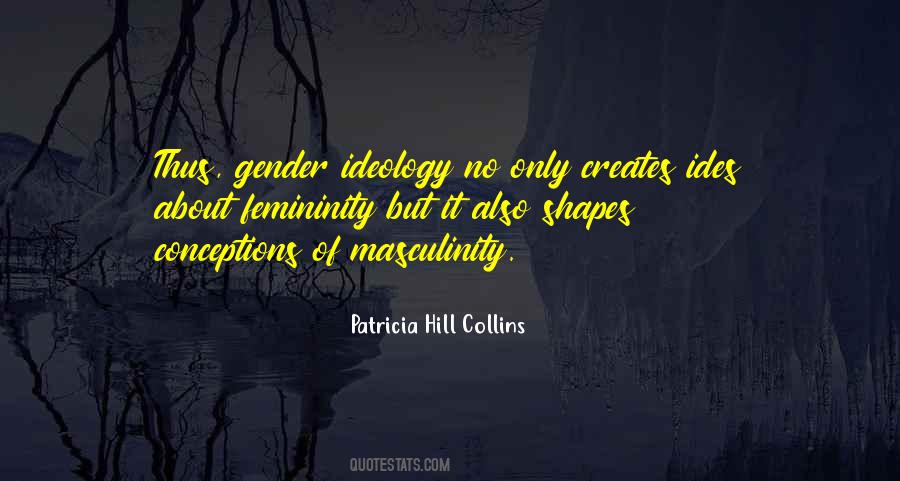 Masculinity And Femininity Quotes #497403
