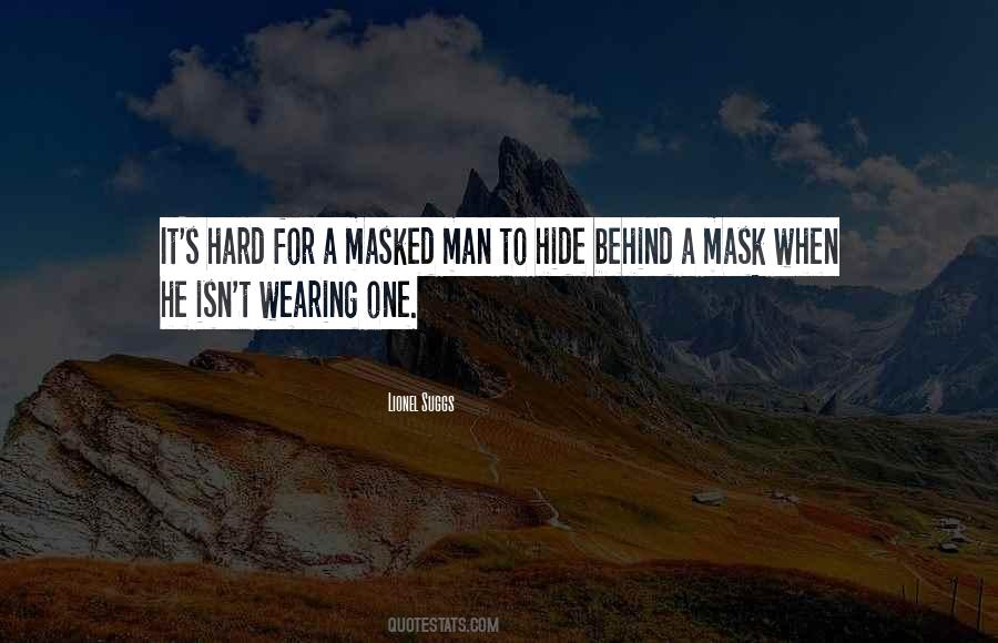 Mask Man Quotes #1085200