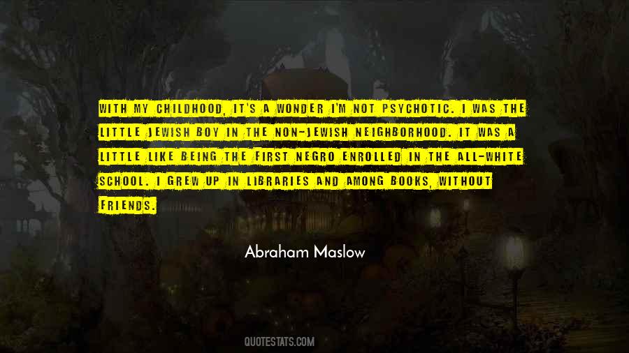 Maslow's Quotes #1378227