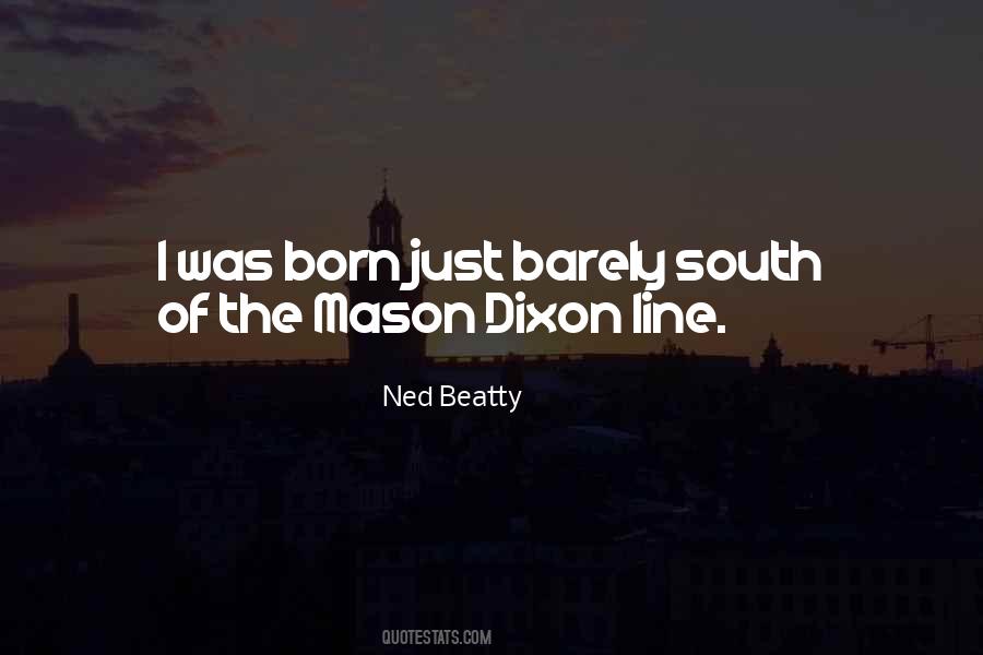 Mason Dixon Line Quotes #1355497