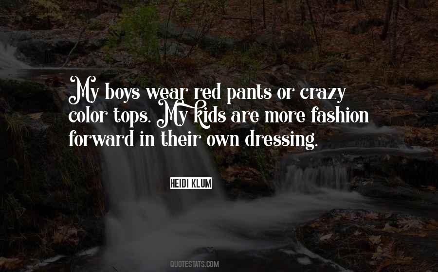 Quotes About Crazy Fashion #1384052