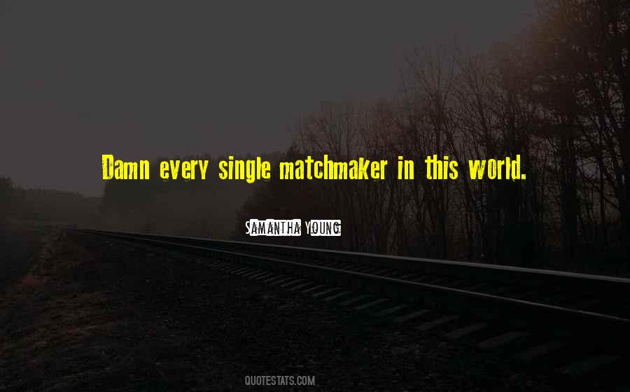 Matchmaker Quotes #74709