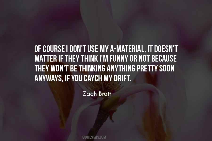 Material Things Don't Matter Quotes #1448398