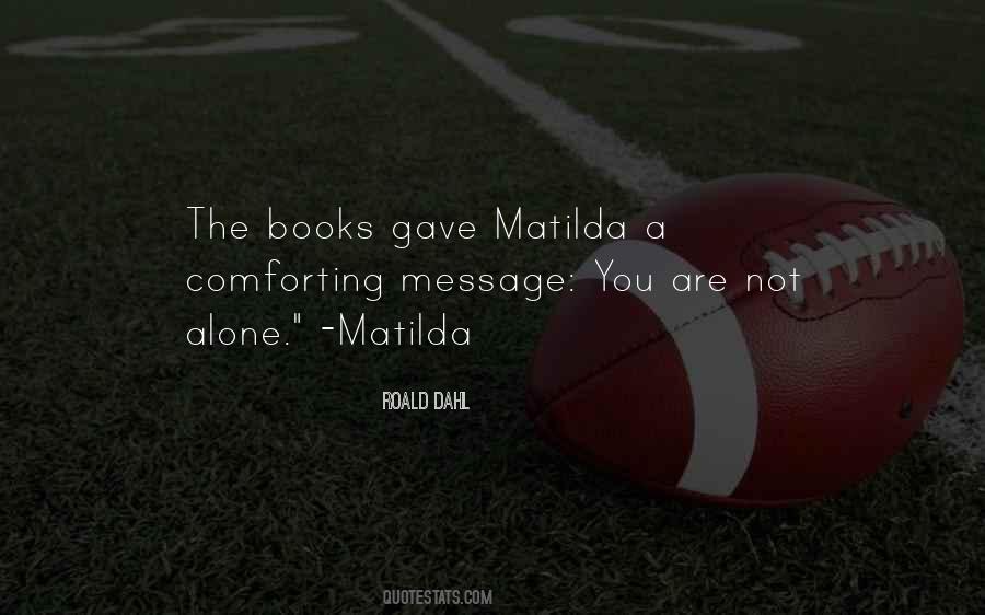 Matilda Roald Dahl Quotes #1367413