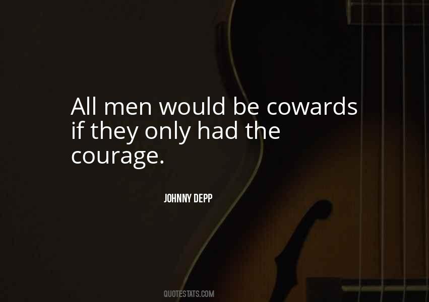 Quotes About Coward And Courage #1327792