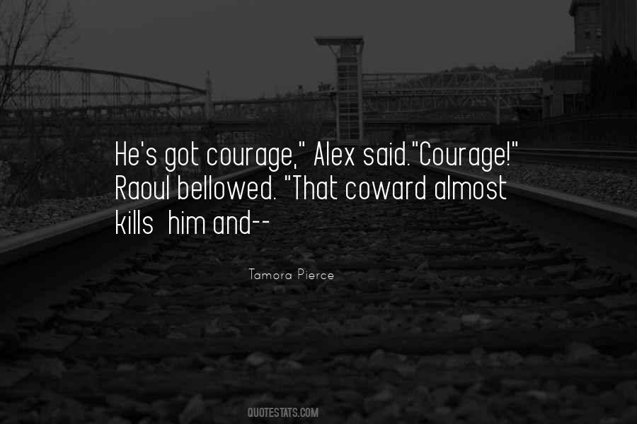 Quotes About Coward And Courage #1332374