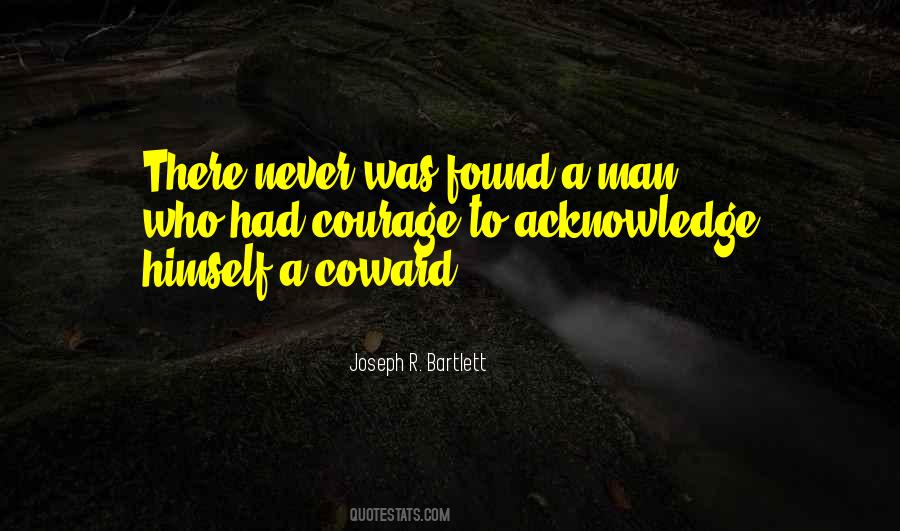 Quotes About Coward And Courage #481601