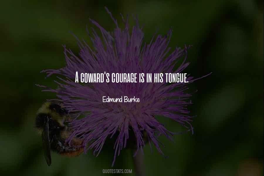 Quotes About Coward And Courage #934416