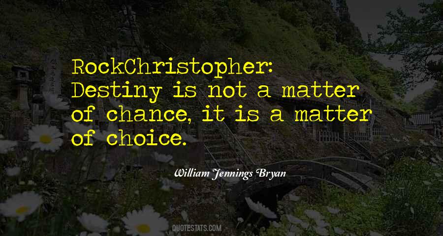 Matter Of Choice Quotes #1738630