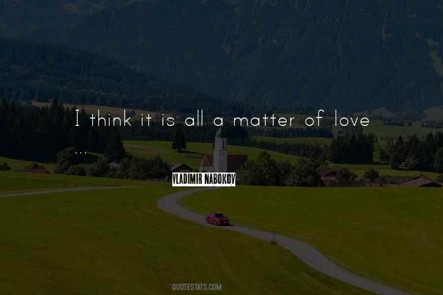 Matter Of Love Quotes #256444