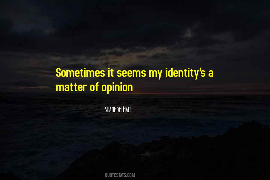 Matter Of Opinion Quotes #88032