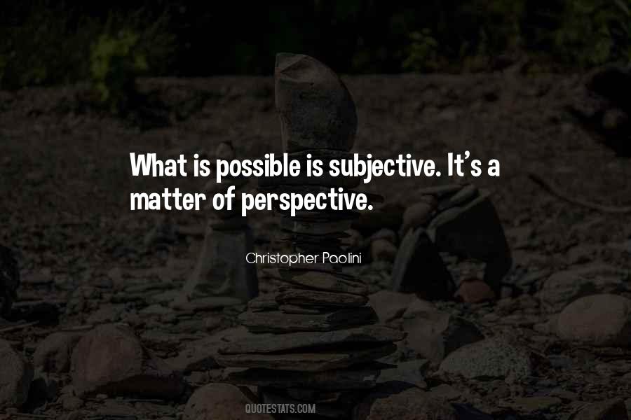 Matter Of Perspective Quotes #1112744