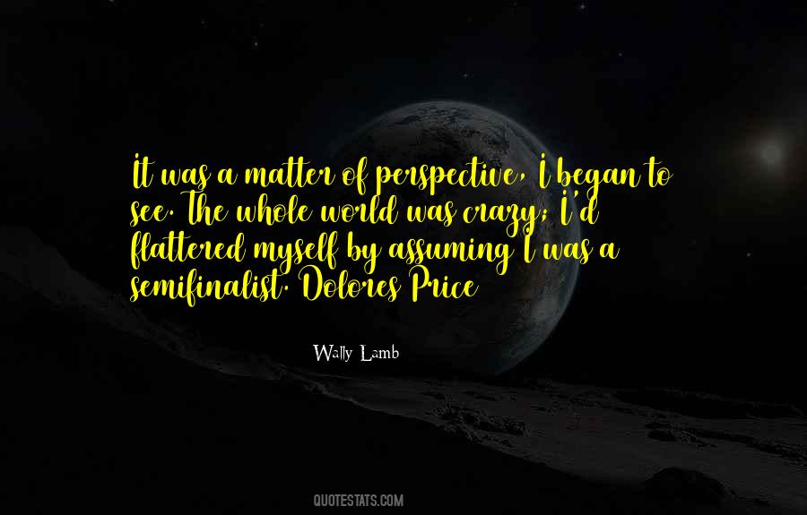 Matter Of Perspective Quotes #1148865