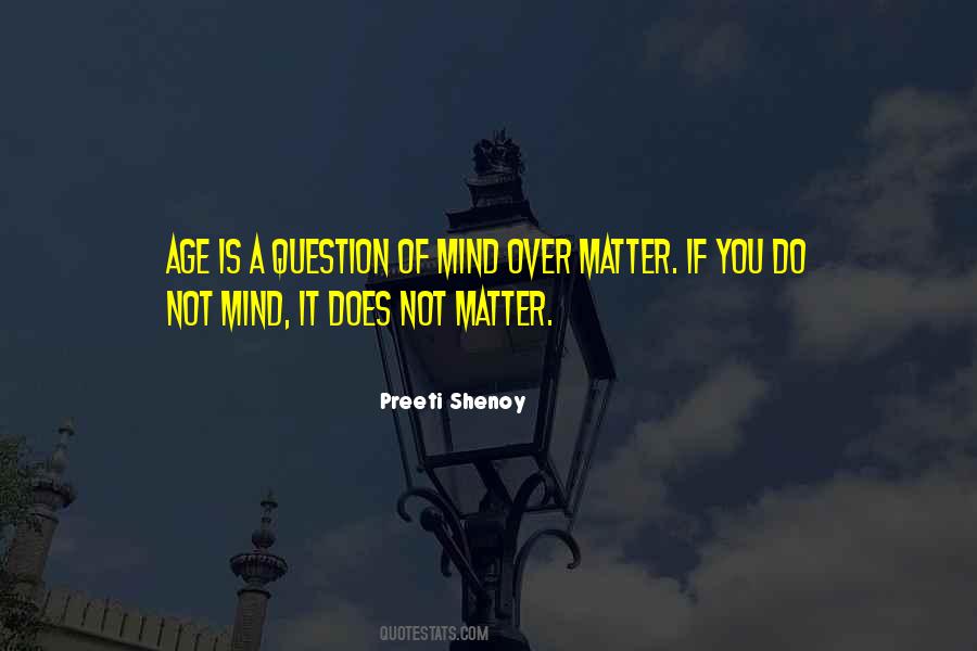 Matter Over Mind Quotes #201337