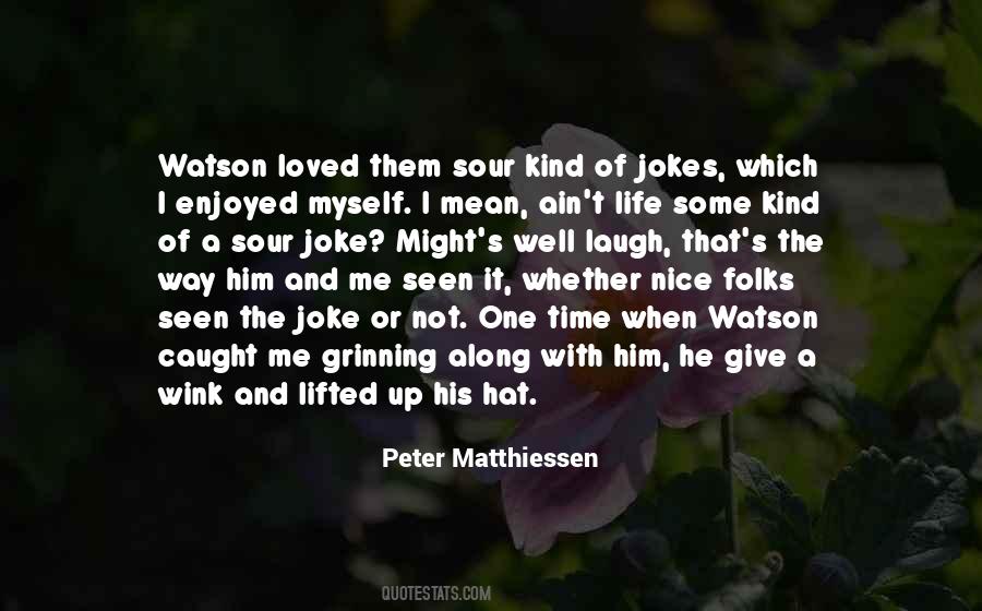 Matthiessen Quotes #57596