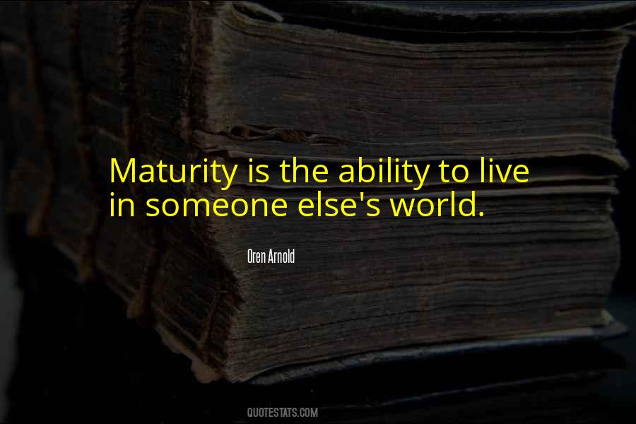 Maturity Comes Quotes #46529