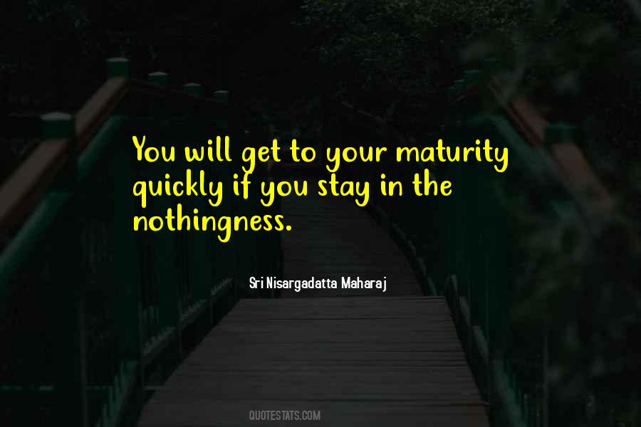Maturity Comes Quotes #54061
