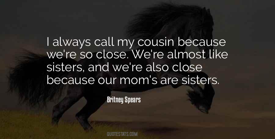 Quotes About Cousin Like A Sister #1848640