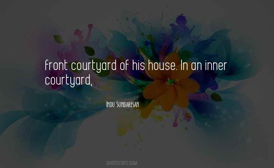 Quotes About Courtyard #1132866