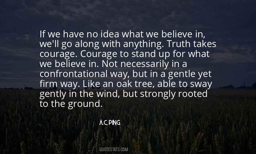 Quotes About Courage To Stand Alone #161328