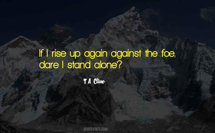 Quotes About Courage To Stand Alone #375899