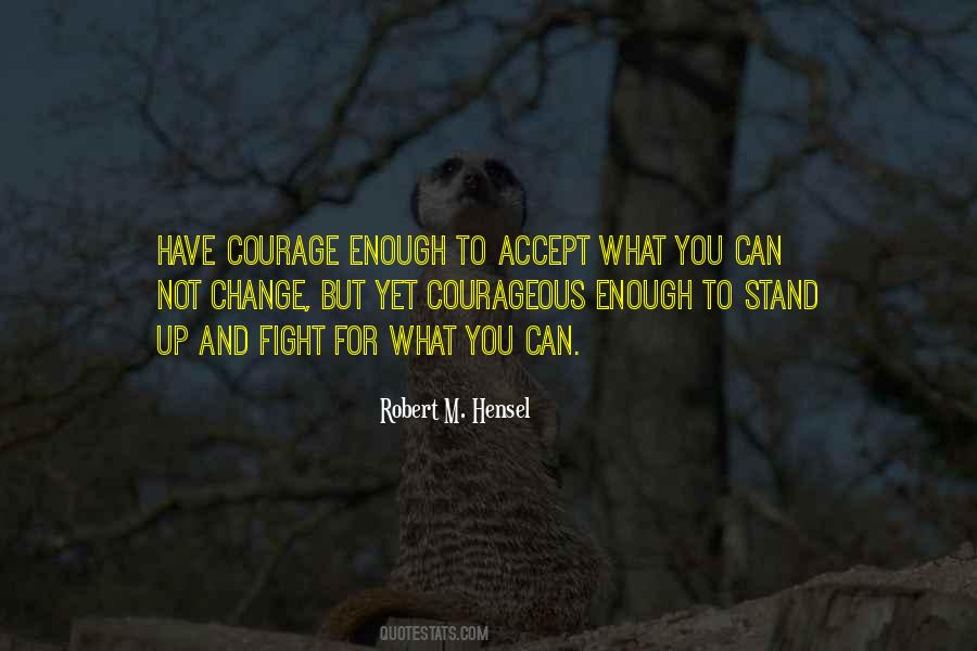 Quotes About Courage To Stand Alone #678693