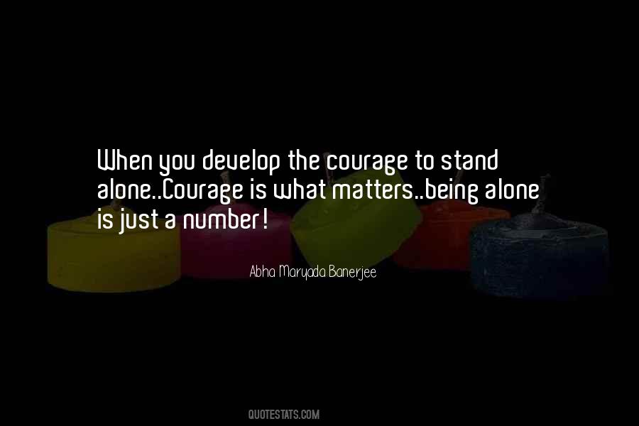 Quotes About Courage To Stand Alone #948528