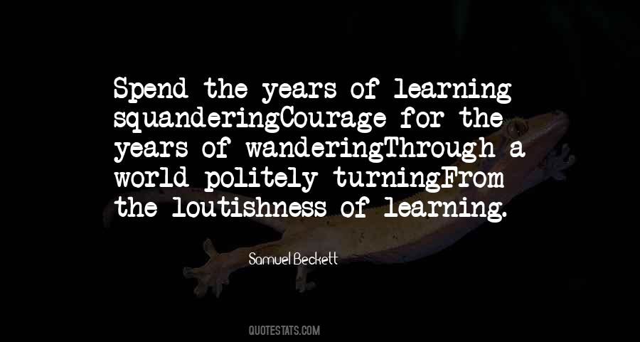 Quotes About Courage And Learning #884945