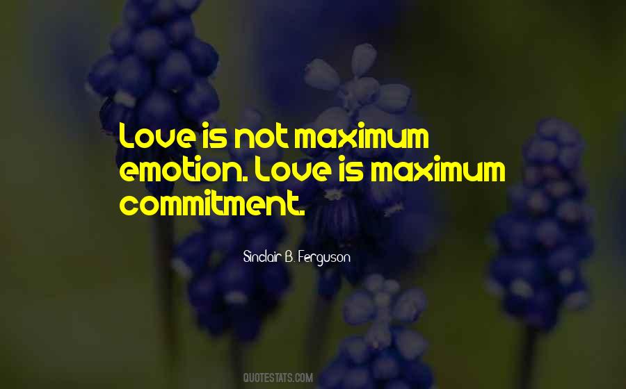 Maximum Love Quotes #1348722
