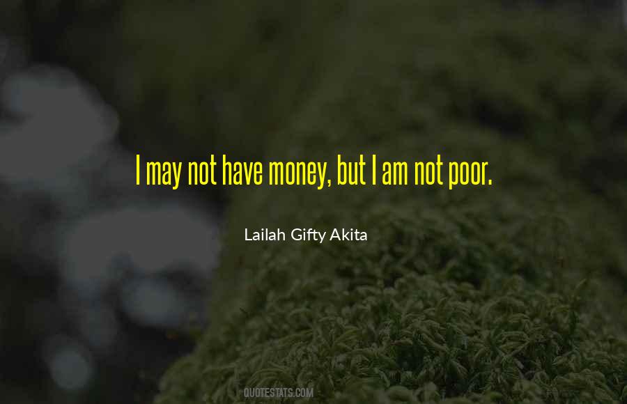 May Not Have Money Quotes #1395311
