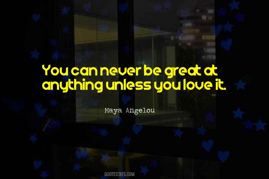 Maya Angelou Love Quotes #1318471