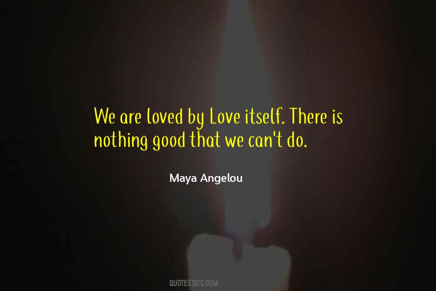 Maya Angelou Love Quotes #144889