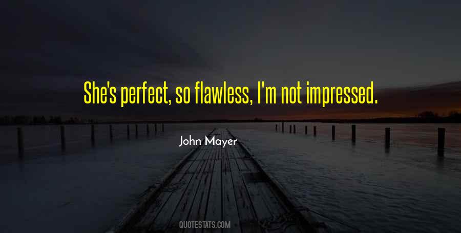 Maybe I ' M Not Perfect Quotes #2278