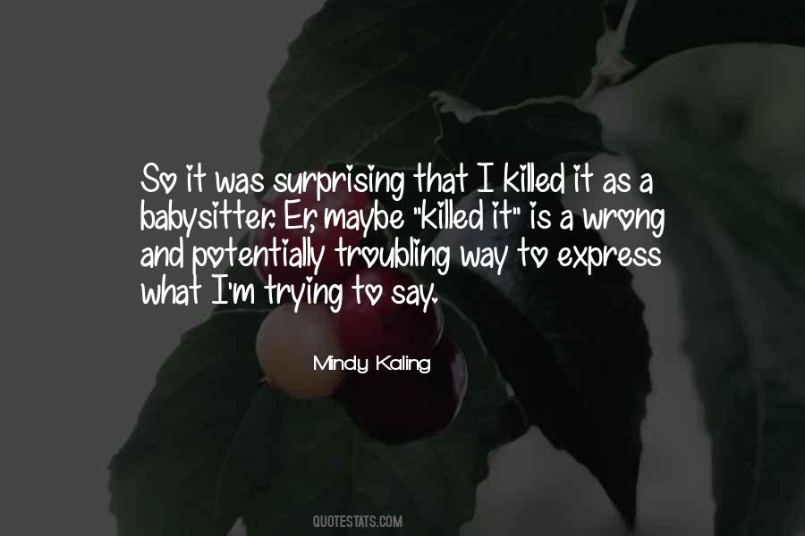 Maybe I Was Wrong Quotes #441801