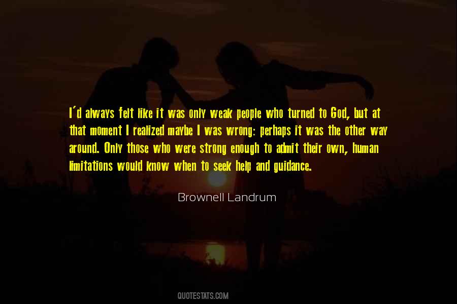 Maybe I Was Wrong Quotes #990428