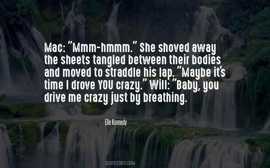 Maybe I'm Crazy Quotes #746919