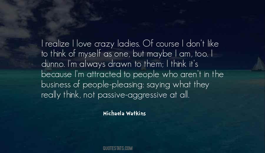 Maybe I'm Crazy Quotes #80553