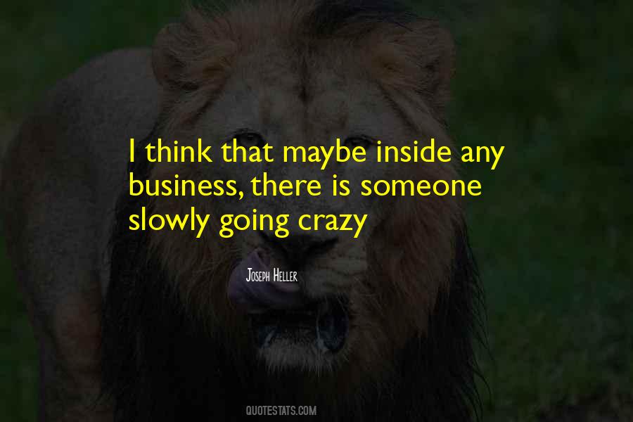 Maybe I'm Crazy Quotes #98220