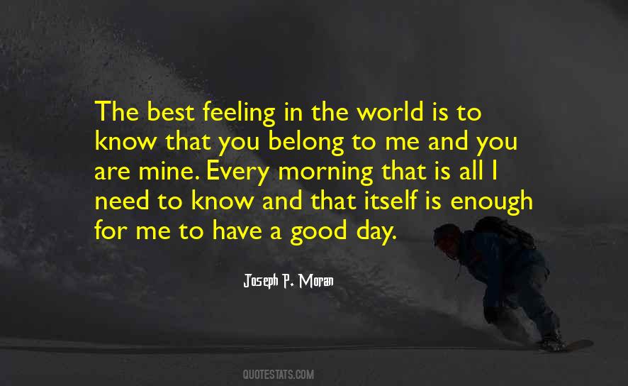 Maybe One Day I'll Be Good Enough Quotes #335728