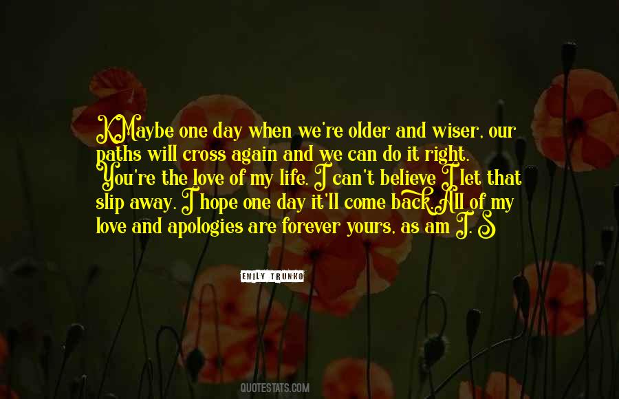 Maybe One Day Love Quotes #1023577