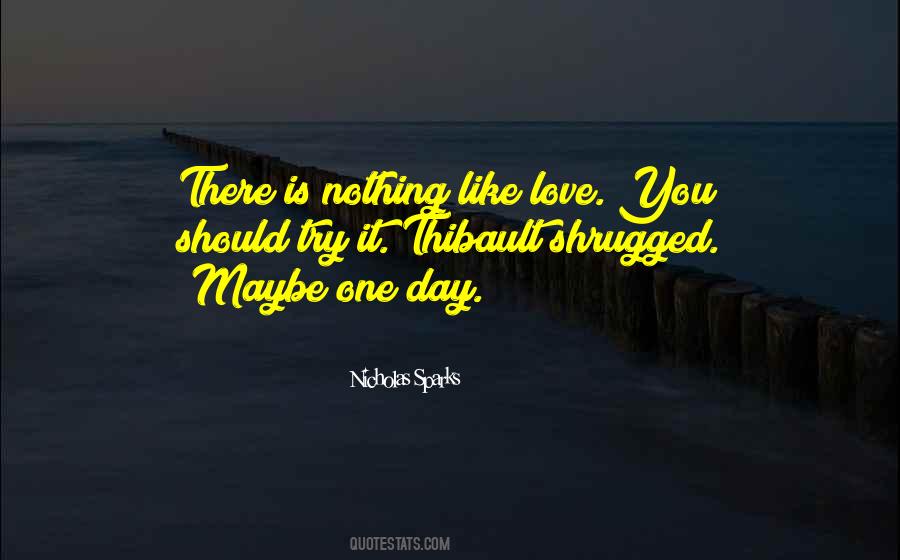 Maybe One Day Love Quotes #210939