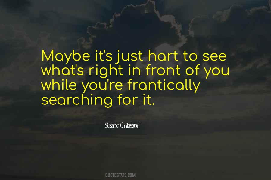 Maybe You're Right Quotes #1035525