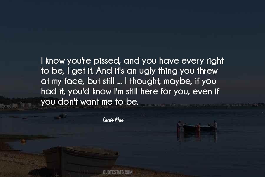 Maybe You're Right Quotes #1600510