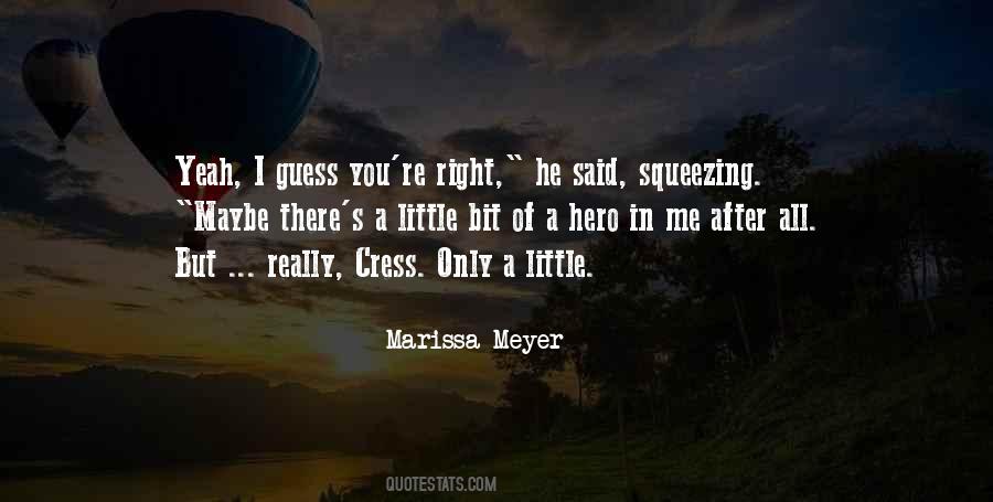 Maybe You're Right Quotes #1732498