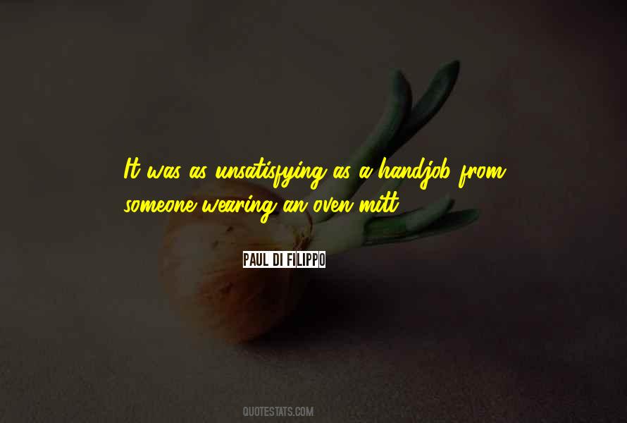 Quotes About Unsatisfying #425324