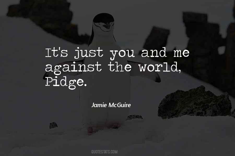 Me And You Against The World Love Quotes #716363