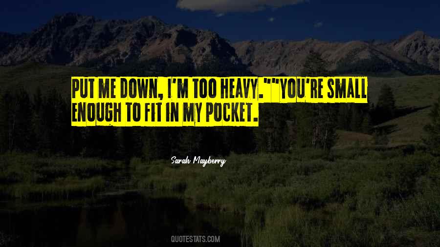 Me Down Quotes #1390759